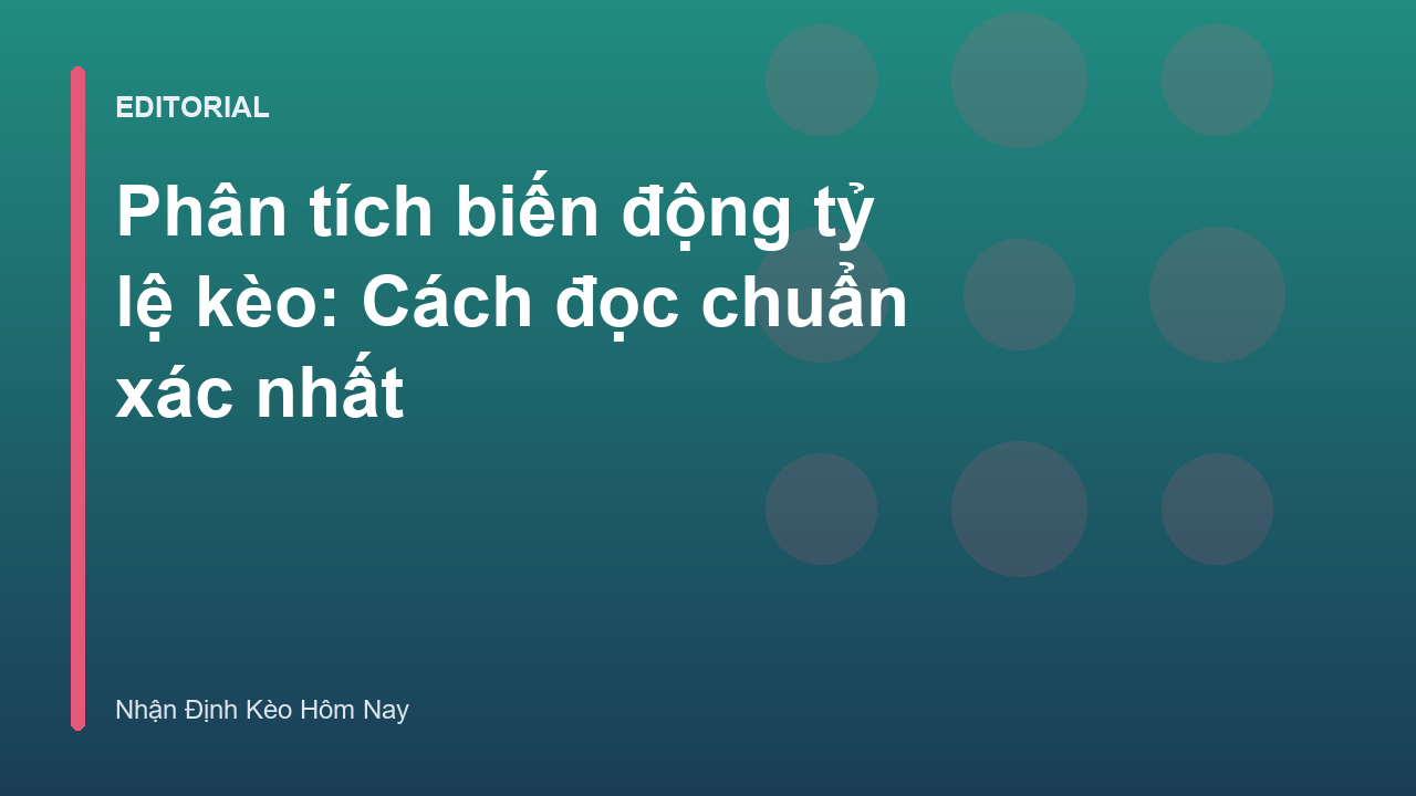 Phân tích biến động tỷ lệ kèo bóng đá