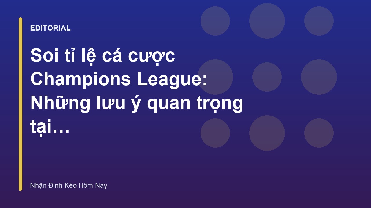 Phân tích tỉ lệ cá cược Champions League