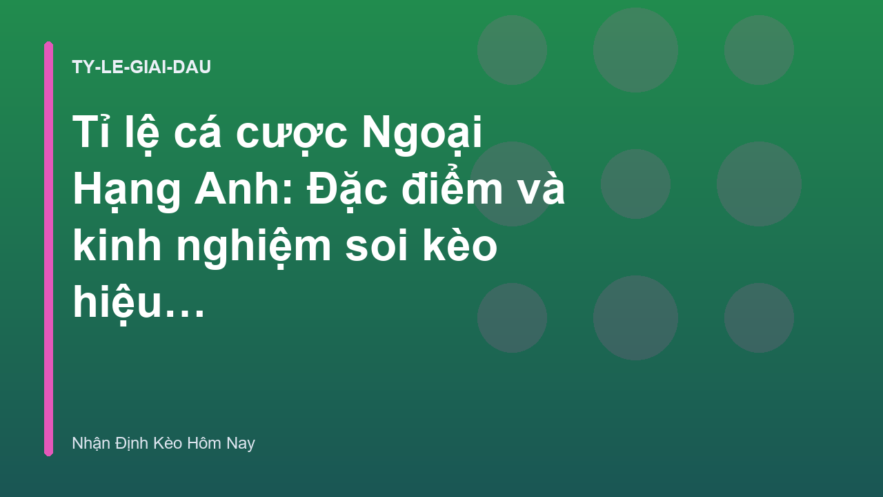 Read more about the article Tỉ lệ cá cược Ngoại Hạng Anh: Đặc điểm và kinh nghiệm soi kèo hiệu quả