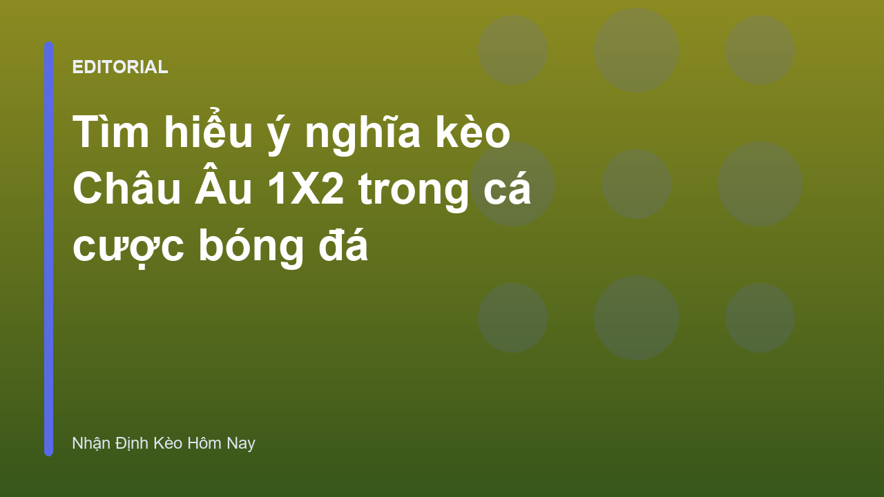 Phân tích kèo Châu Âu 1X2 trong bóng đá